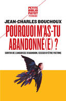 Pourquoi m'as-tu abandonné(e) ?, Sortir de l'angoisse d'abandon, cesser d'être victime