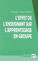 L'EFFET DE L'ENSEIGNANT SUR L'APPRENTISSAGE EN GROUPE