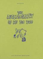 The Autobiography of me too two