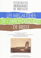 Les mégalithes de l'arrondissement de Brest - inventaire et essai analytique, inventaire et essai analytique