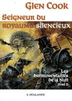 2, Les instrumentalités de la nuit / Seigneur du royaume silencieux