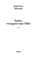 Sartre, voyageur sans billet, essai