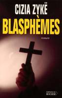 BLASPHEMES, mémoires du diable