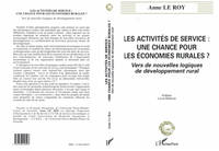 LES ACTIVITES DE SERVICE : UNE CHANCE POUR LES ECONOMIES RURALES ?, Vers de nouvelles logiques de développement rural