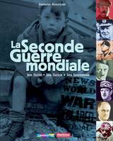 La Seconde Guerre mondiale : les faits, les lieux, les hommes, Les faits, les lieux, les hommes