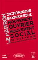 Dictionnaire biographique, mouvement ouvrier, mouvement social, Tome 8, De la Seconde guerre mondiale à mai 1968, Dictionnaire biographique Le Maîtron Tome 8
Mouvement ouvrier, mouvement social