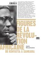 Figures de la révolution africaine, De Kenyatta à Sankara