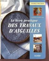 Le Livre pratique des travaux d'aiguilles