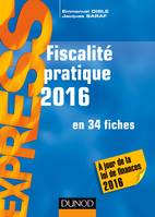 Fiscalité pratique 2016 - 21e éd. - en 34 fiches, en 34 fiches
