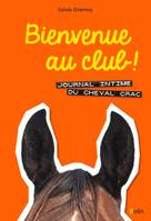 Journal intime du cheval Crac, Bienvenue au club !, Journal intime du cheval Crac