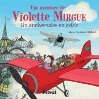 Une aventure de Violette Mirgue, 3/AVENTURE DE VIOLETTE MIRGUE  UN ANNIVERSAIRE EN AVION