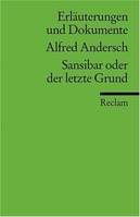 SANSIBAR ODER DER LETZTE GRUND : ERLAUTERUNGEN UND DOKUMENTE