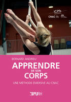 Apprendre de son corps, Une méthode émersive au CNAC