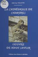 La Cathédrale de Chartres : œuvre de haut savoir