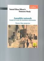 Assemblée nationale, Autopsie de la mère des institutions camerounaises - Histoire, bilan, perspectives