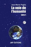 1, La voie de l'humanité - Livre 1