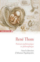 René Thom. Portrait mathématique et philosophique