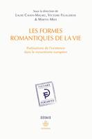 Les formes romantiques de la vie, Poétisations de l'existence dans le romantisme européen