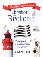 Petit dictionnaire insolite du breton et des Bretons / pour tout savoir des grands personnages, des