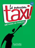 Le Nouveau Taxi ! 2 - Livre de l'élève, Le Nouveau Taxi ! 2 - Livre de l'élève