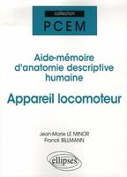 Aide-mémoire d'anatomie descriptive humaine - Appareil locomoteur, appareil locomoteur