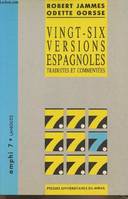 Vingt six versions espagnoles traduites et commentees