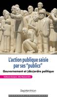 L’action publique saisie par ses « publics », Gouvernement et (dés)ordre politique