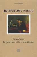 Ut pictura poesis, Baudelaire, la peinture et le romantisme