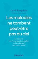 Les maladies ne tombent peut-être pas du ciel, Comment les événements négatifs ont un impact sur notre santé