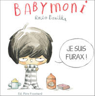 Babymoni. Je suis furax !