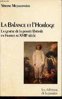 La balance et l'horloge, la genèse de la pensée libérale en France au XVIIIe siècle