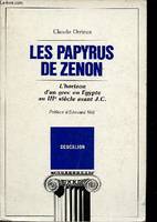 Les papyrus de Zenon - L'horizon d'un grec en Egypte au IIIe siècle avant J.C - Collection 