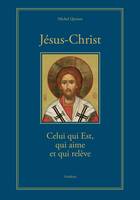 Jésus-Christ Celui qui Est, qui aime et qui relève