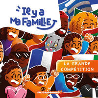 Il y a ma famille - La grande compétition - Tome 2