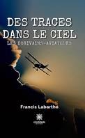 Des traces dans le ciel, Les écrivains-aviateurs