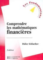 Comprendre les mathématiques financières, 3ème édition, cours et exercices résolus