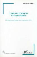 TEMPS PSYCHIQUES ET TRANSFERTS, Des structures névrotiques aux organisations-limites