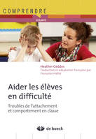 Aider les élèves en difficulté d'apprentissage / l'influence de l'attachement sur le comportement en, L'influence de l'attachement sur le comportement en classe