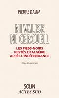 Ni valise ni cercueil, Les Pieds-noirs restés en Algérie après l'indépendance