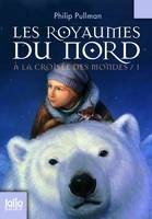 À la croisée des mondes, 1, A la croisée des Mondes Tome I : Les royaumes du nord