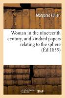 Woman in the nineteenth century, and kindred papers relating to the sphere (Éd.1855)