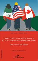 La continentalisation du Mexique et du Canada dans l'Amérique du Nord, Les voisins du Voisin