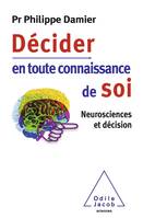 Décider en toute connaissance de soi, Neurosciences et décision