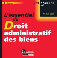 Essentiel du Droit administratif des biens - 2è ed.