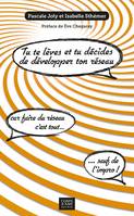 Tu te lèves et tu décides de développer ton réseau !, Car faire du réseau, c'est tout... sauf de l'impro !