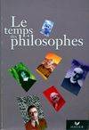 Le temps des philosophes - Livre de l'élève, éd. 1996