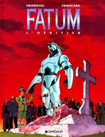 Fatum., 1, Fatum - Tome 1 - L'Héritier