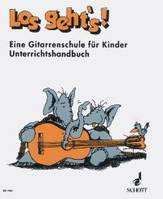 Los geht's!, Eine Gitarrenschule für Kinder für den Einzel- und Gruppenunterricht. guitar. Livre du professeur.