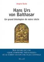 Hans Urs von Balthasar, un grand théologien de notre siècle