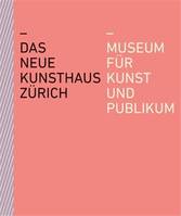 Das neue Kunsthaus ZUrich /allemand